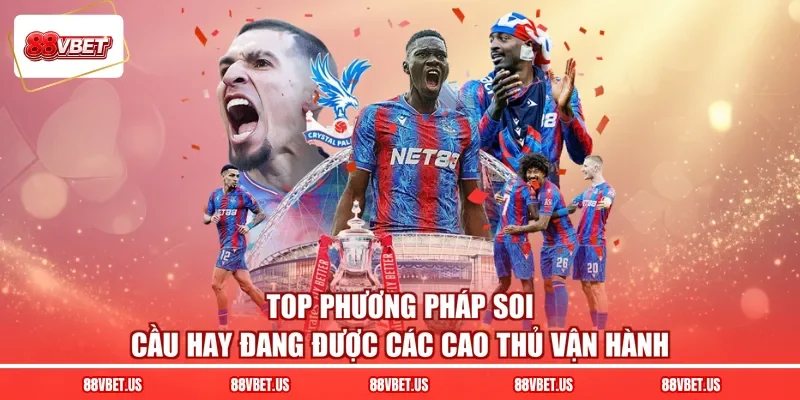 Top phương pháp soi cầu hay đang được các cao thủ vận hành